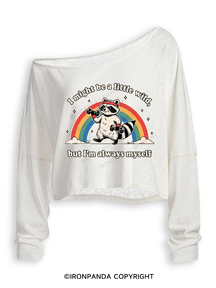 I Might Be A Little Wild, But I’m Always Myself Off Shoulder Long Sleeve Crop Top