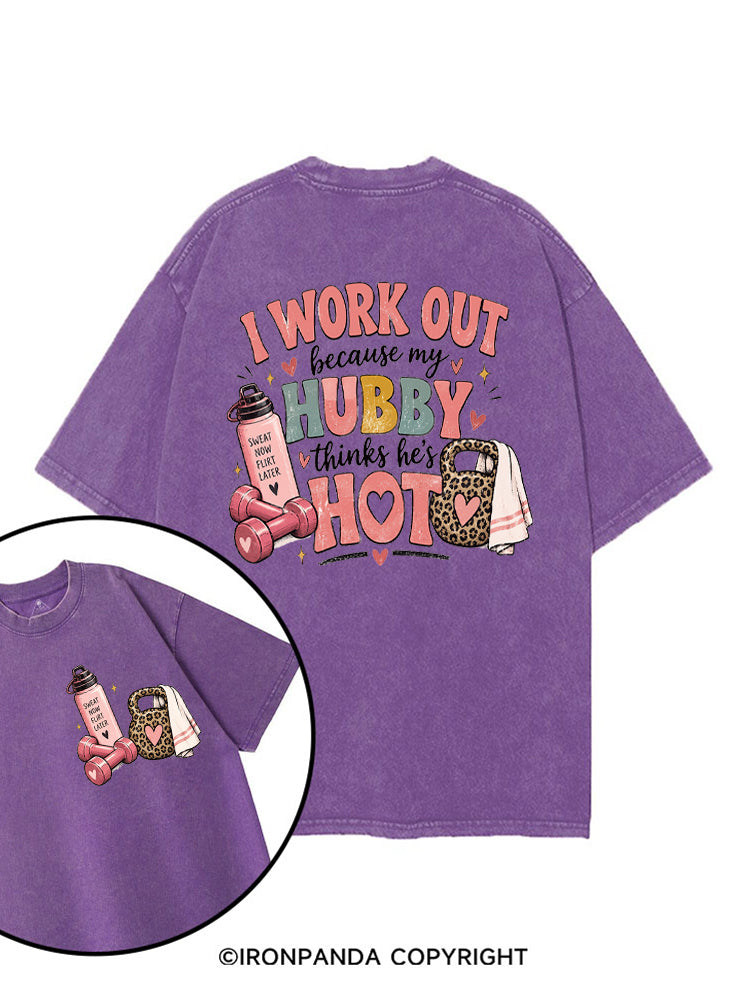 I Work Out Because My Hubby Thinks He's Hot printed Gym Shirt