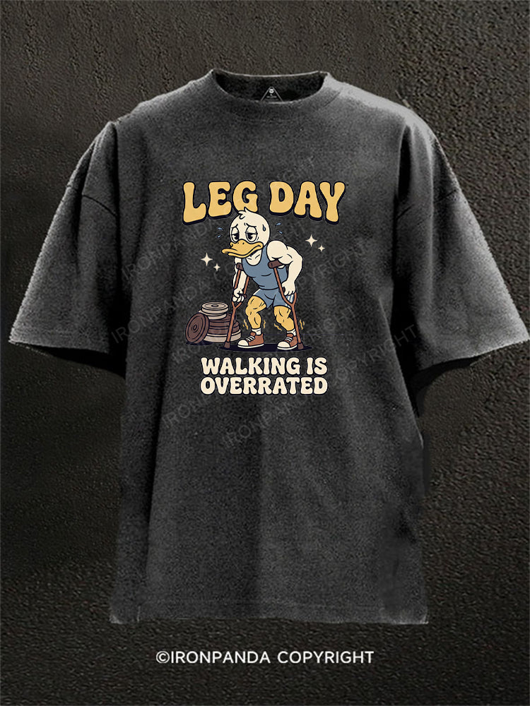 LEG DAY WALKING IS OVERRATED Washed Gym Shirt