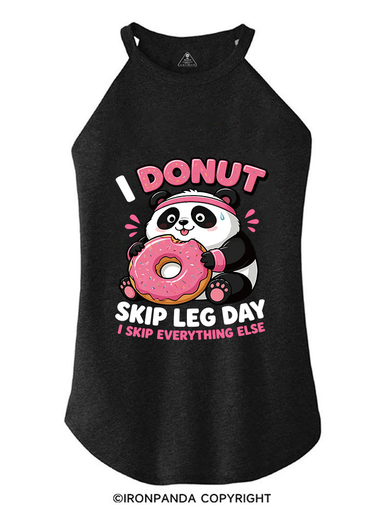 I DOUNT SKIP LEG DAY  I SKIP EVERYTHING ELSE PANDA ROCKER COTTON TANK