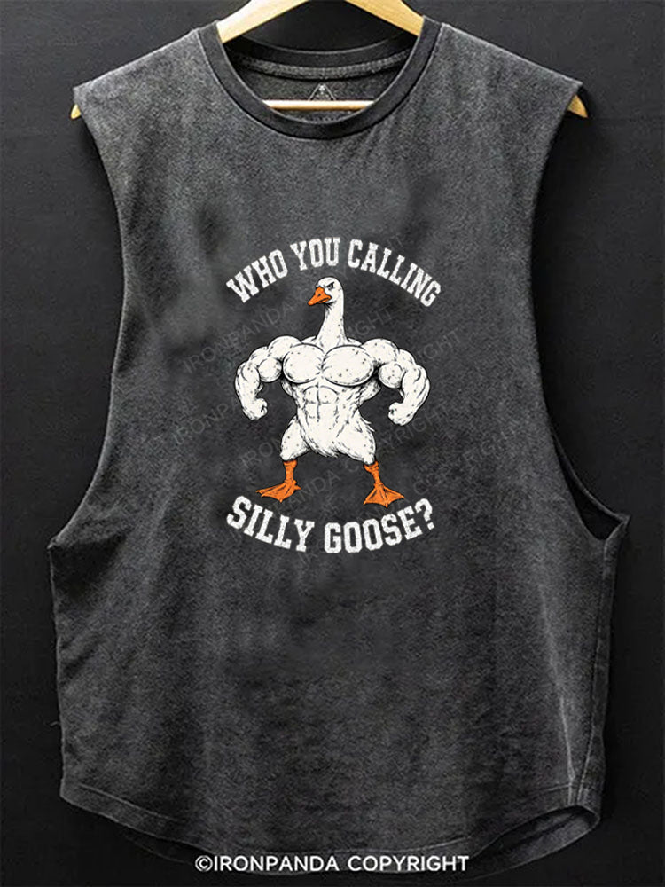 MUSCULAR GOOSE WHO YOU CALLING SILLY GOOSE Scoop Bottom Cotton Tank