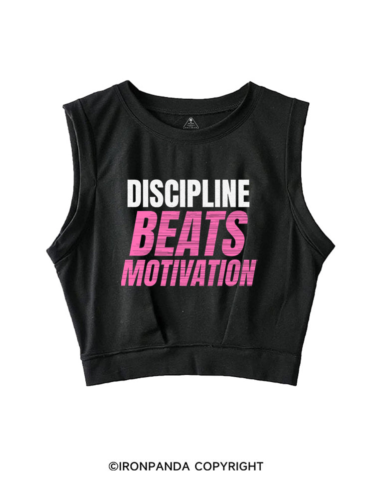 DISCIPLINE BEATS MOTIVATION SLEEVELESS CROP TOPS