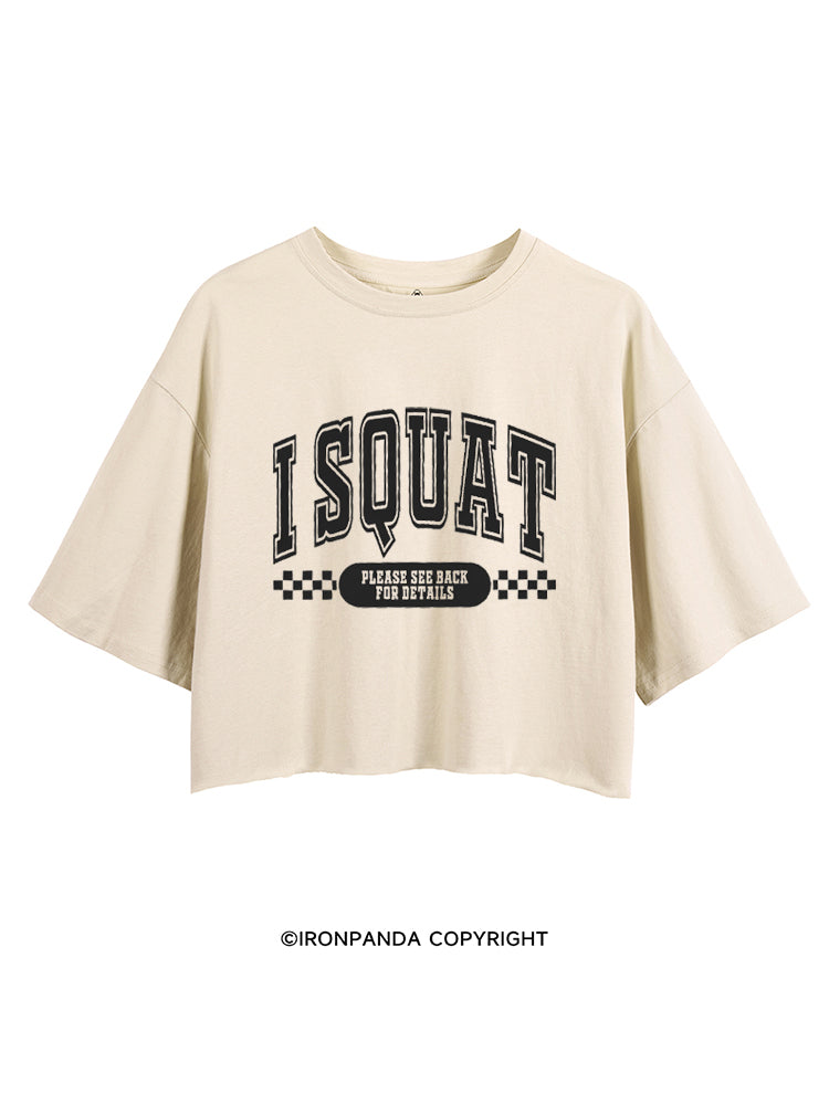 I SQUAT PLEASE SEE BACK FOR DETAILS FUNNY WORKOUT CROP TOPS