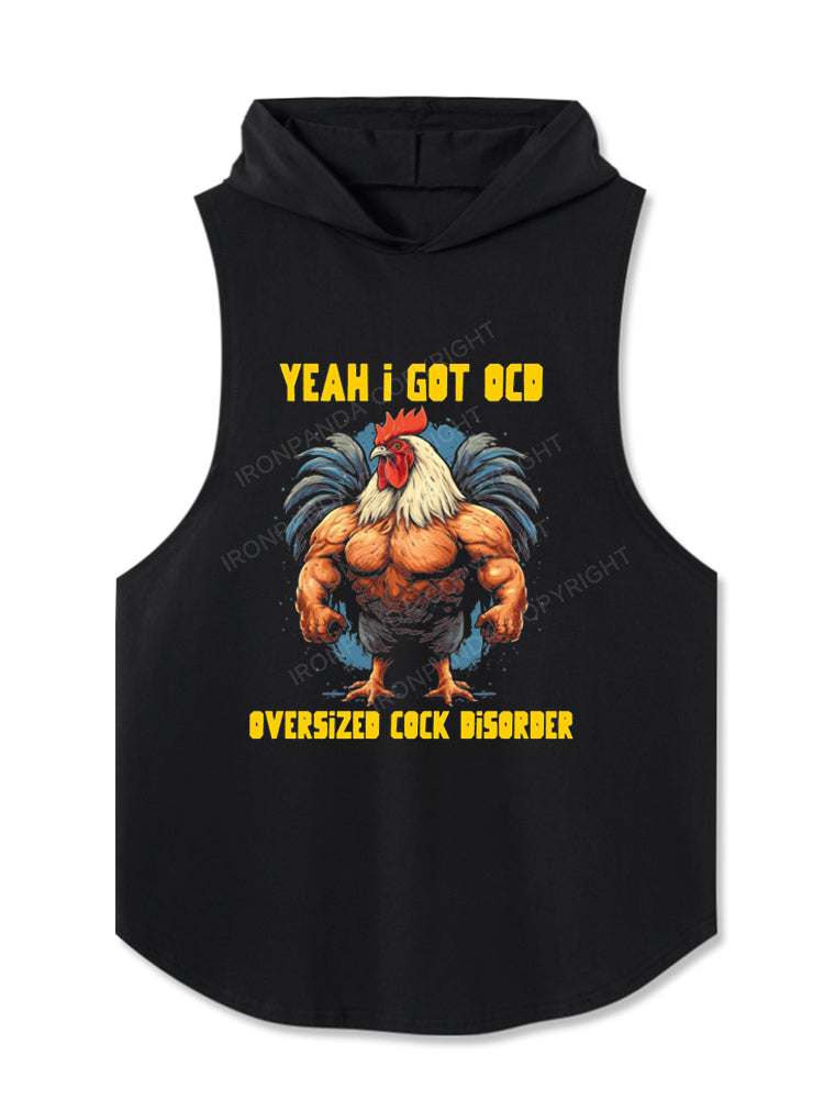 Yeah I got OCD, oversized cock disorder Hooded Tank