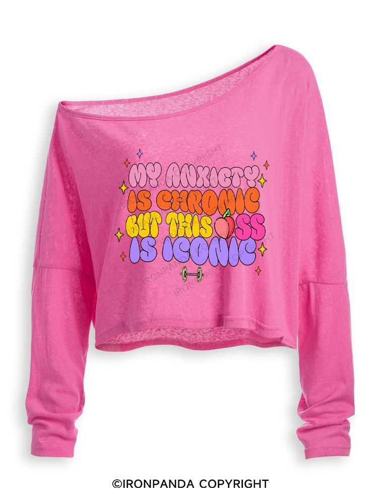 MY ANXIETY IS CHRONIC BUT THIS ASS IS ICONIC Off Shoulder Long Sleeve Crop Top