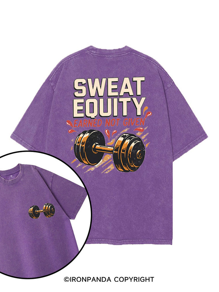 SWEAT EQUITY EARNED NOT GIVEN printed Gym Shirt