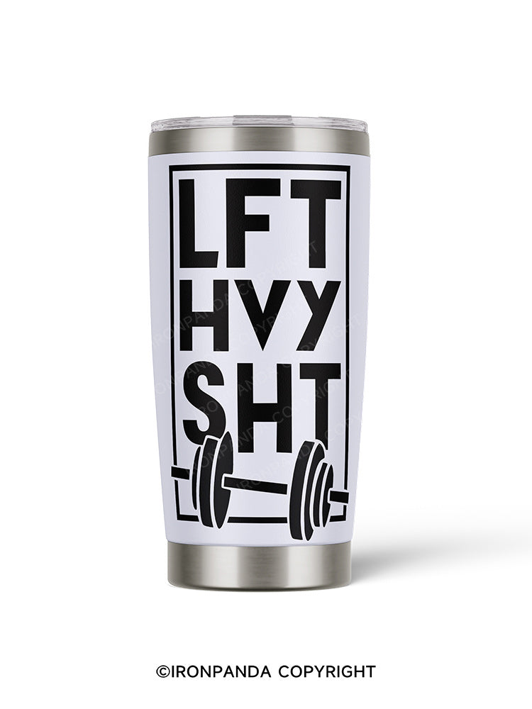 lft hvy sht 20oz Tumbler