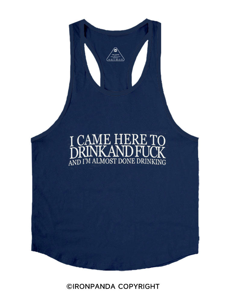 I Came Here To Drink And Fuck Stringer Gym Vest