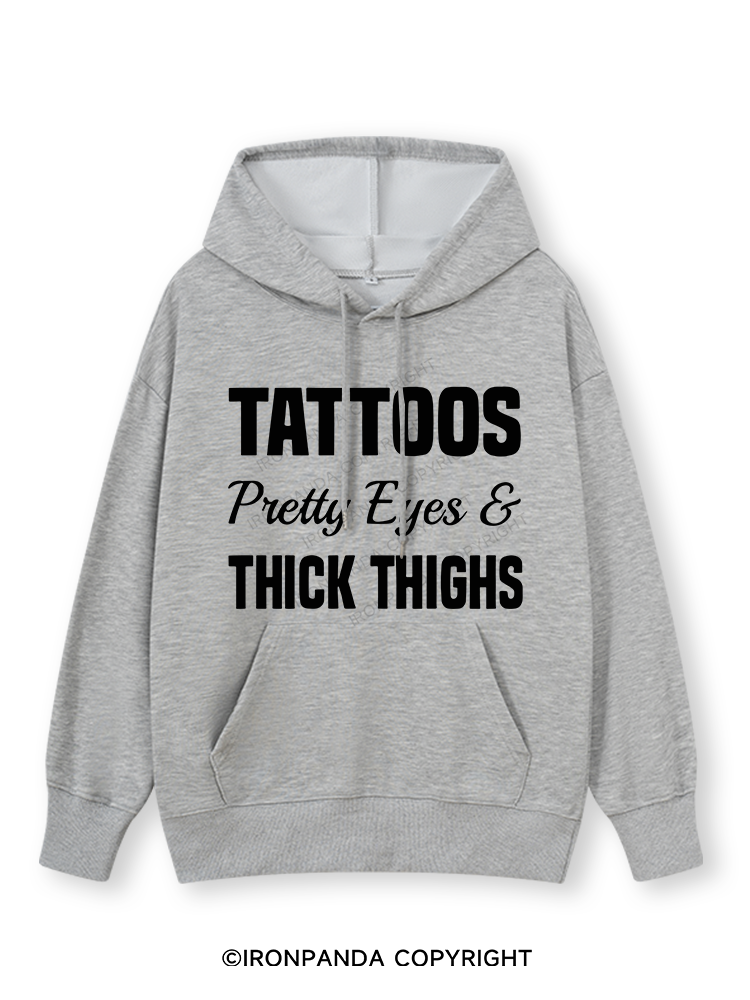 TATTOOS PRETTY EYES AND THICK THIGHS Classic Gym Hoodie
