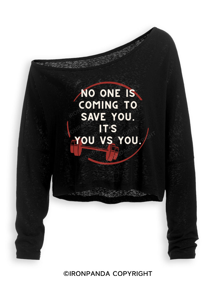 NO ONE IS COMING TO SAVE YOU. IT’S YOU VS YOU Off Shoulder Long Sleeve Crop Top