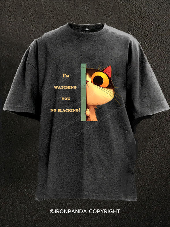 I'm watching you — no slacking! Washed Gym Shirt