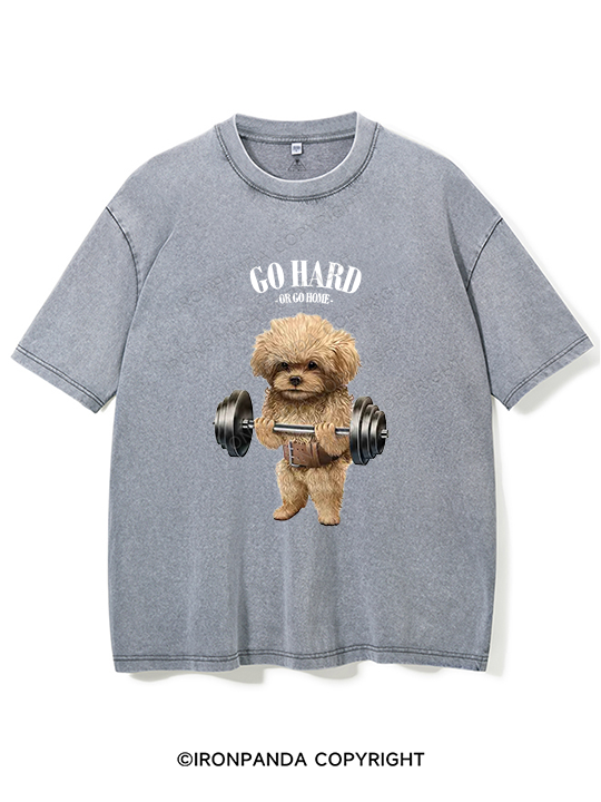Go hard or go home Poodle dog Washed Gym Shirt