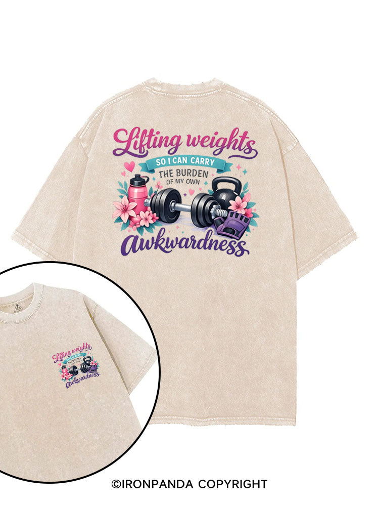 LIFTING WEIGHST SO I CAN CARRY THE BURDEN OF MY OWN AWKWARDNESS printed Gym Shirt