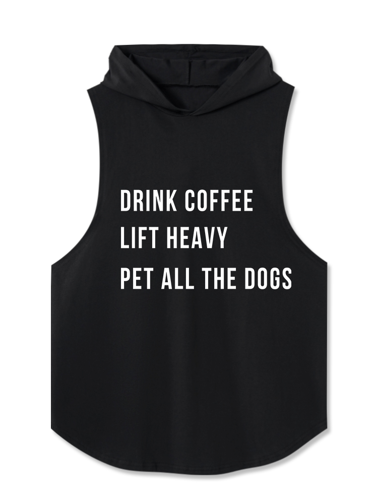 drink coffee lift heavy pet all the dogs Hooded Tank