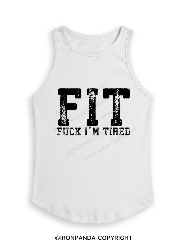 FUCK I'M TIRED Fitted Tank Top