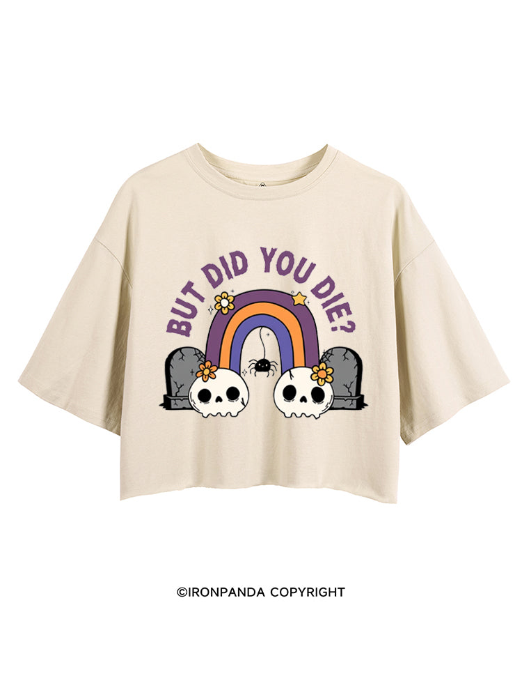 But Did You Die Funny Goth Skull CROP TOPS