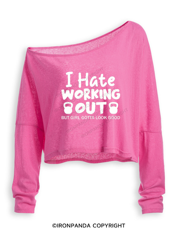 I HATE WORKING OUT BUT GIRL GOTTA LOOK GOOD Off Shoulder Long Sleeve Crop Top