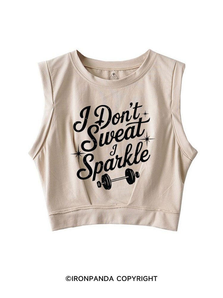 I DON'T SWEAT I SPARKLE FUNNY WORKOUT SLEEVELESS CROP TOPS