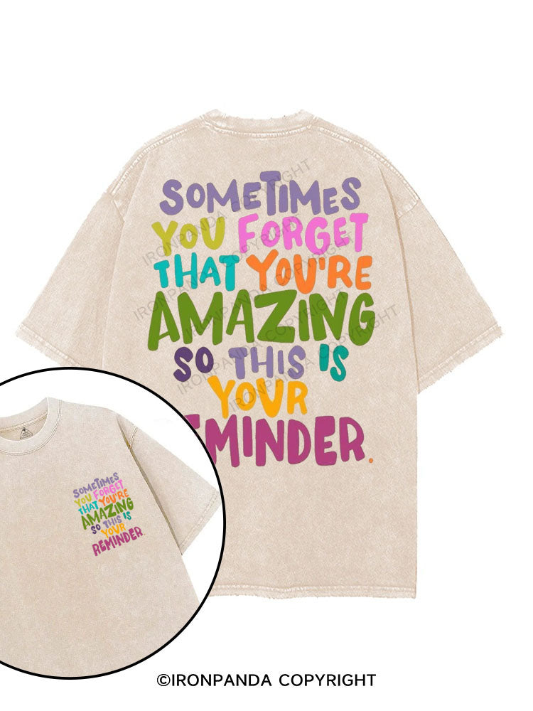 SOMETIMES YOU FORGET THAT YOU'RE AMAZING SO THIS IS YOUR REMINDER printed Gym Shirt