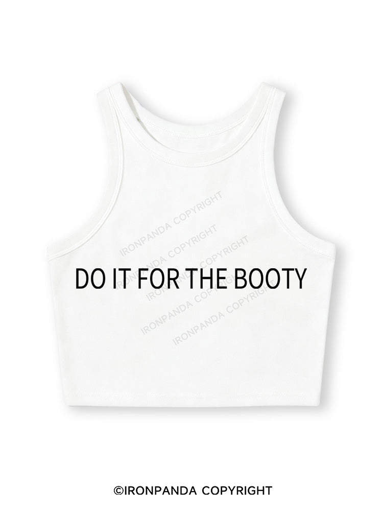 DO IT FOR THE BOOTY Fitted Crop Tank Top