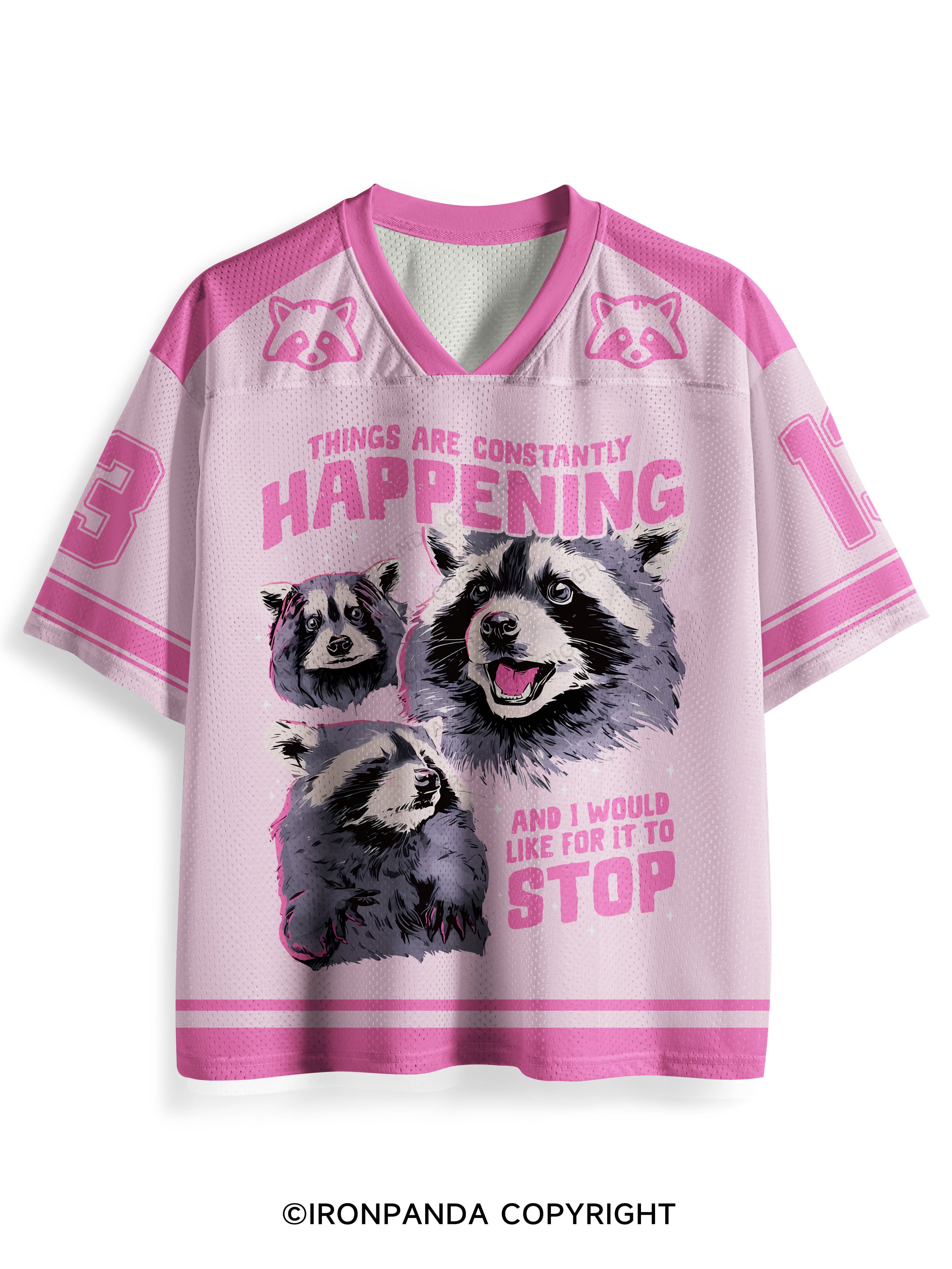 THINGS ARE CONSTANTLY HAPPENING AND I WOULD LIKE FOR IT TO STOP Mesh Jersey