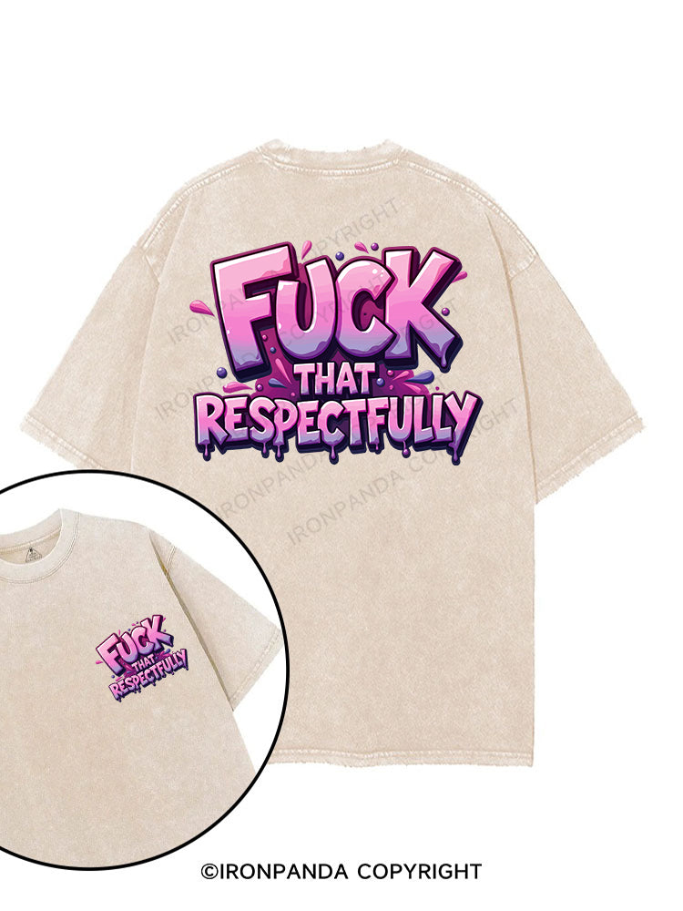 FUCK THAT RESPECTFULLY printed Gym Shirt