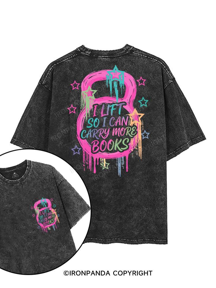 I LIFT SO I CAN CARRY MORE BOOKS printed Gym Shirt
