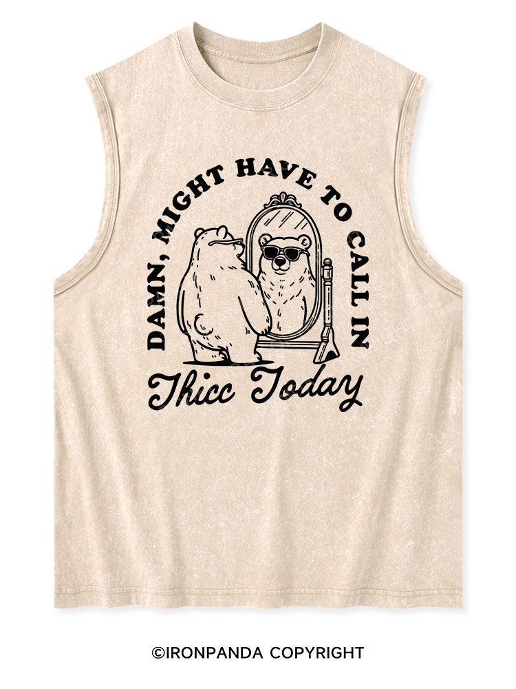 DAMN, MIGHT HAVE TO CALL IN THICC TODAY Washed Tank