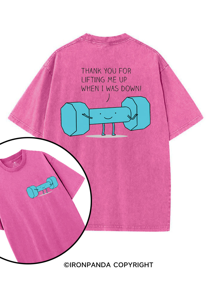 THANK YOU FOR LIFTING ME UP WHEN I WAS DOWN! printed Gym Shirt