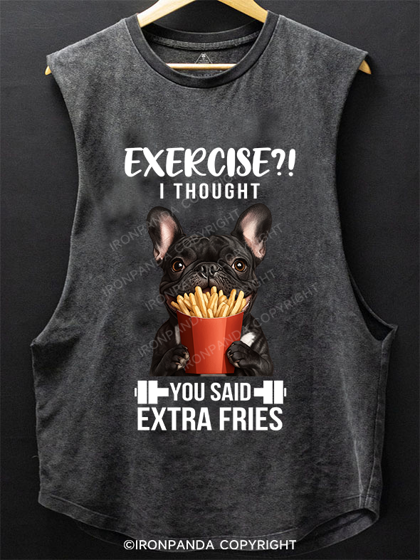 EXERCISE! I THOUGHT YOU SAID EXTRA FRIES! SCOOP BOTTOM COTTON TANK