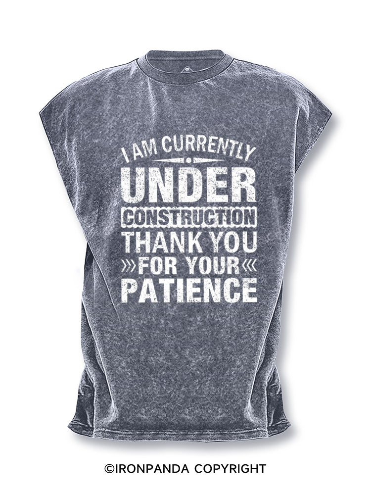 I Am Currently Under Construction Thank You For Your Patience Cut Off Tank
