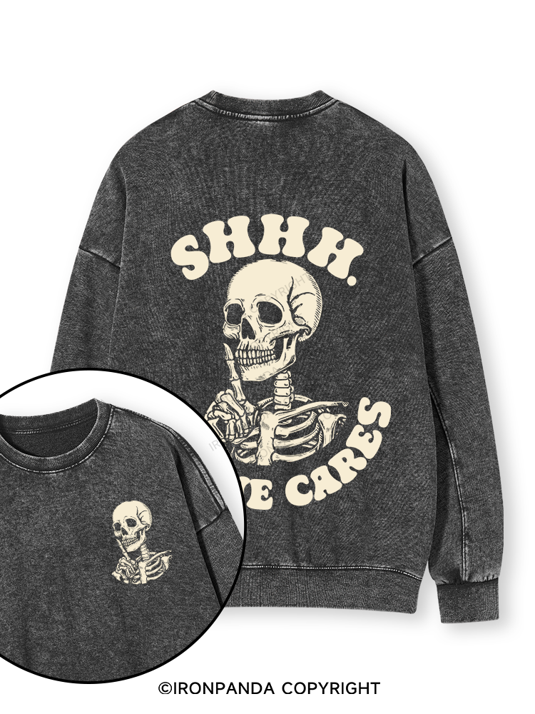 SHHH NO ONE CARES Double-Sided Printed Washed Sweatshirt