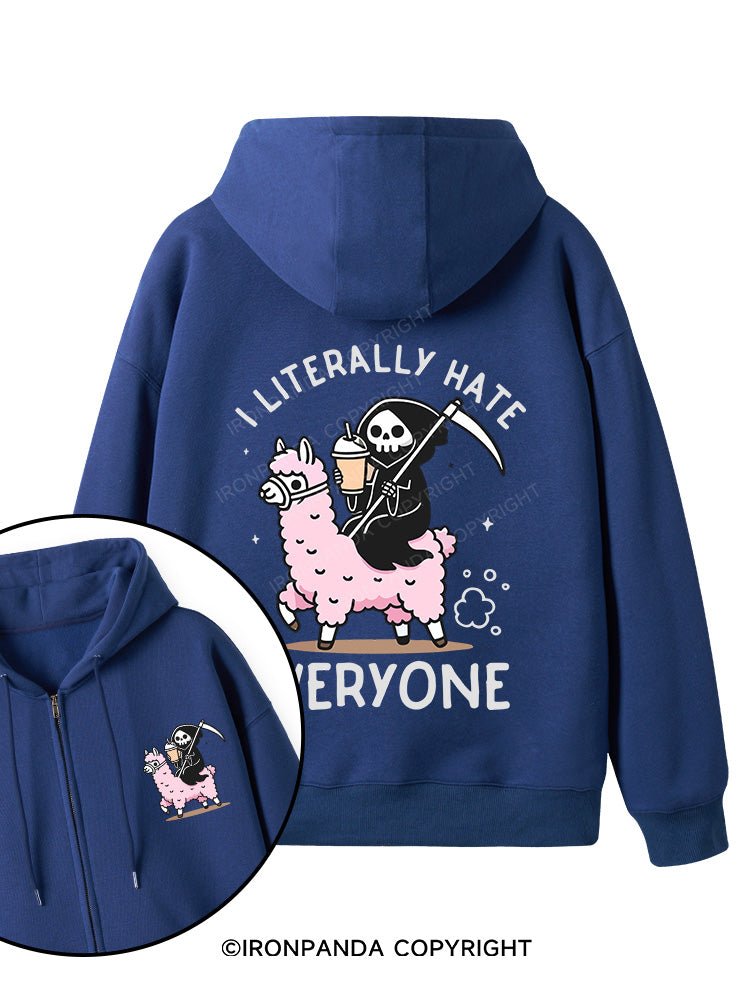 I LITERALLY HATE EVERYONE Double-Sided Printed Fleece Zip Up Hoodie