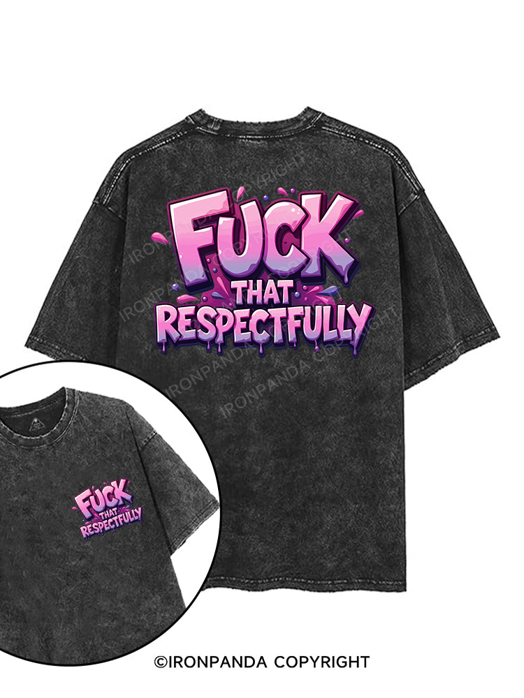 FUCK THAT RESPECTFULLY printed Gym Shirt