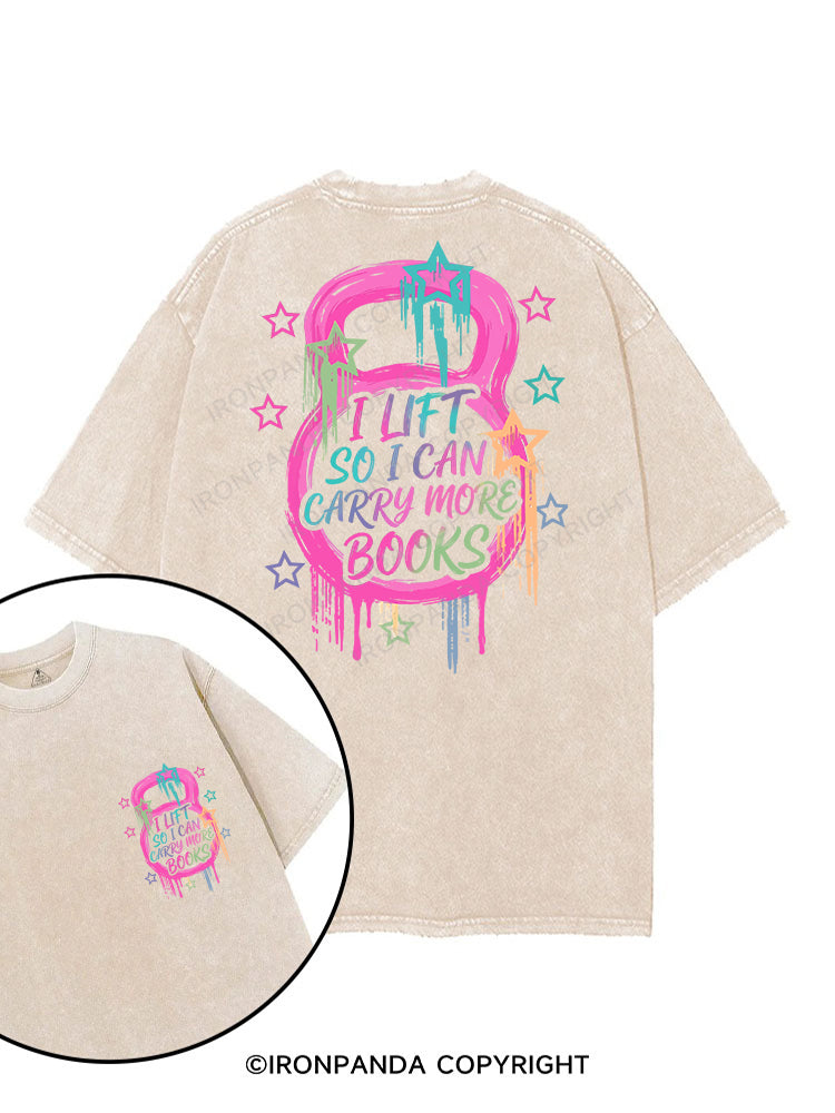 I LIFT SO I CAN CARRY MORE BOOKS printed Gym Shirt