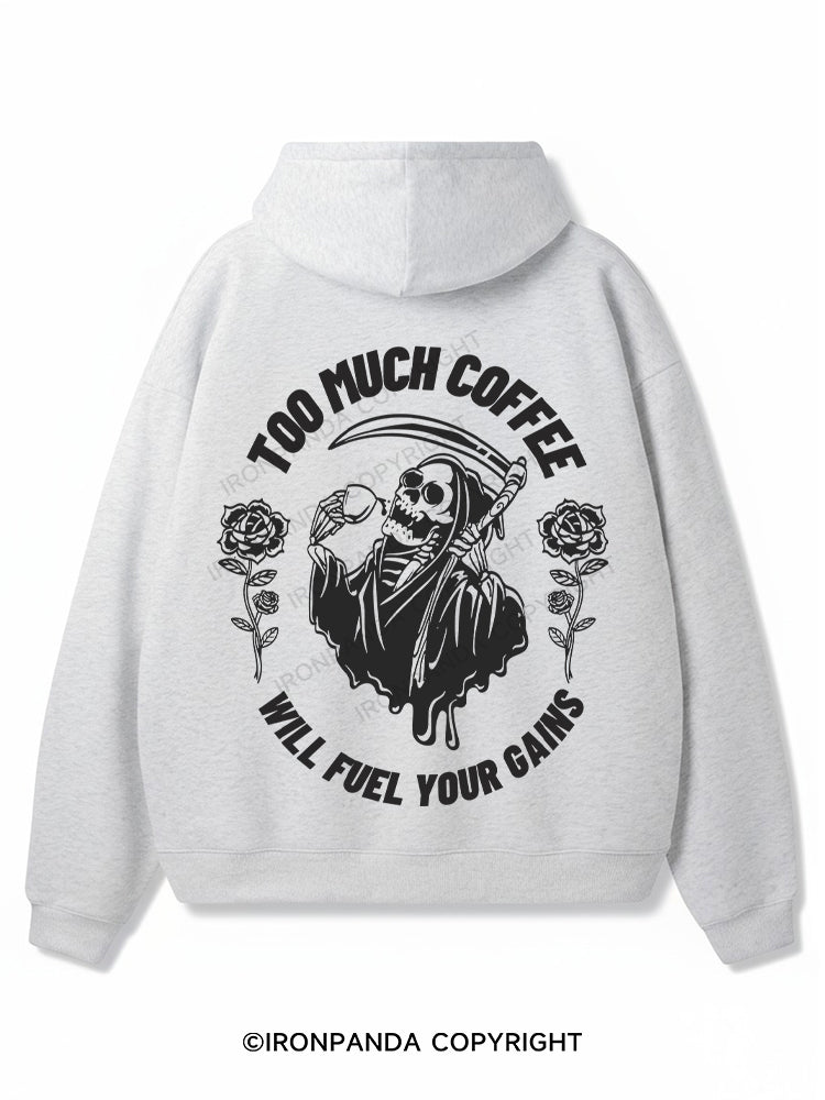 TOO MUCH COFFEE WILL FUEL YOUR GAINS Premium Fleece Gym Hoodie