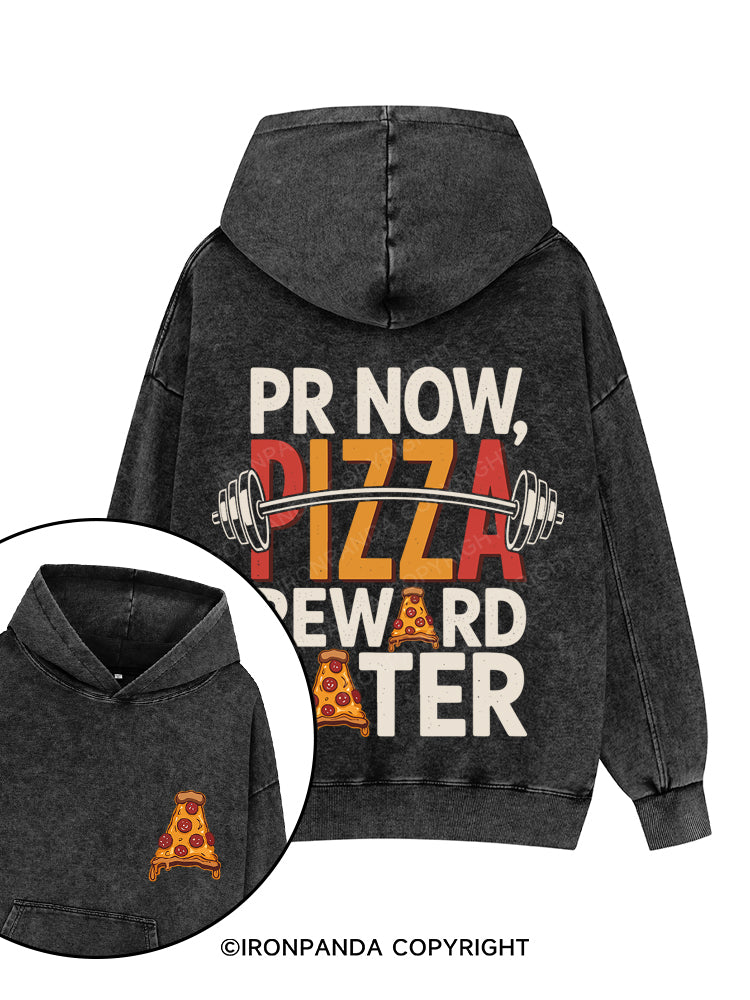PR NOW, PIZZA REWARD LATER Printed Washed Gym Hoodie