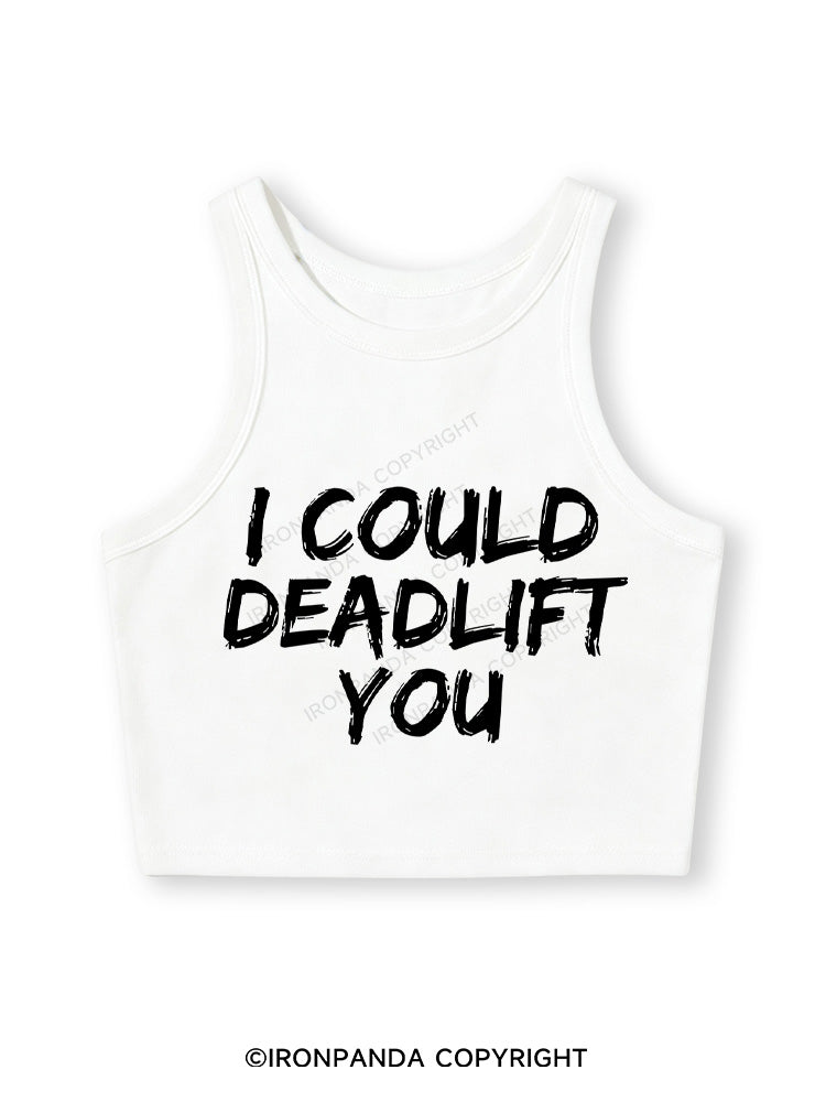 I COULD DEADLIFT Fitted Crop Tank Top