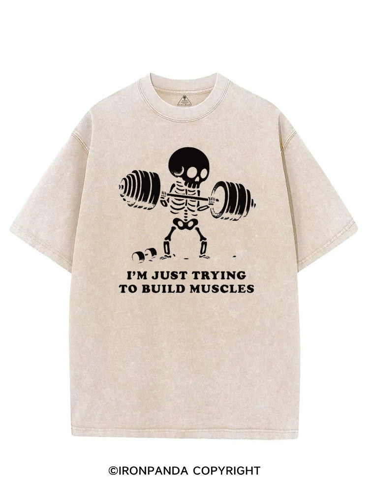 I'M JUST TRYING TO BUILD MUSCLES FUNNY SKELETON VINTAGE GYM SHIRT