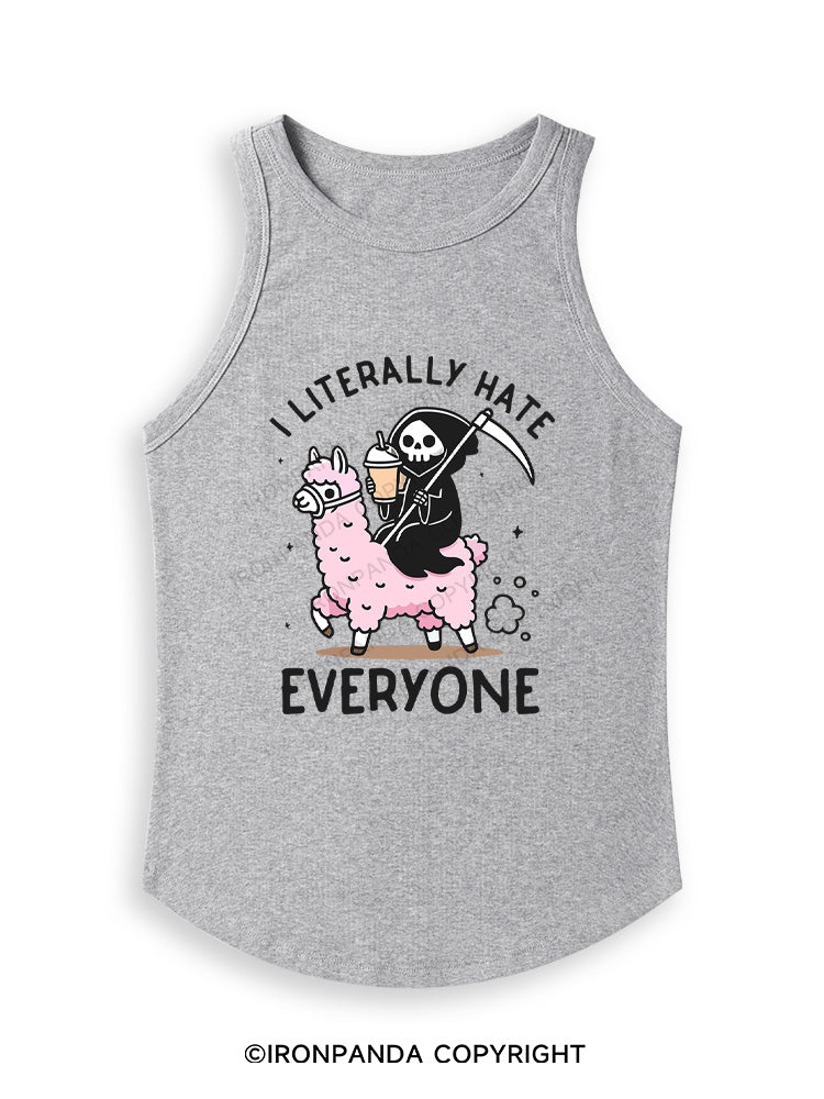 I LITERALLY HATE EVERYONE Fitted Tank Top