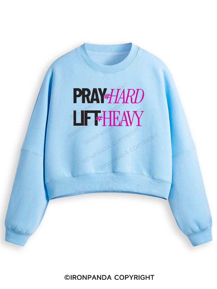 PRAY HARD # LIFT HEAVY GYM Fleece Crop Sweatshirt