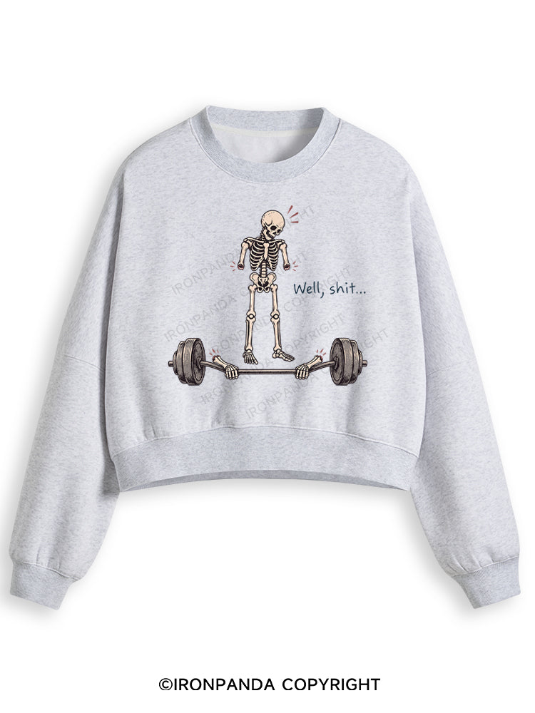 Well Shit Funny Fleece Crop Sweatshirt