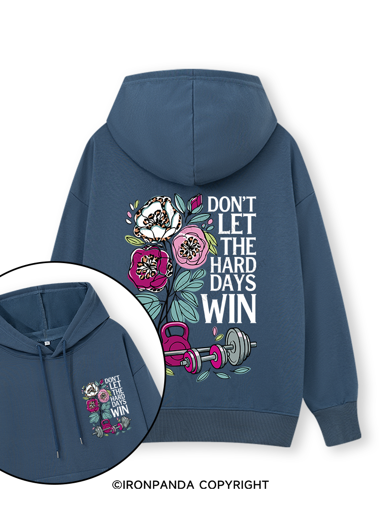 DON’T LET THE HARD DAYS WIN Double-Sided Printed Classic Gym Hoodie