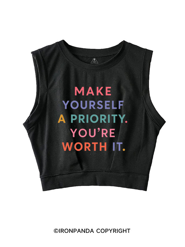 MAKE YOURSELF A PRIORITY YOU'RE WORTH IT SLEEVELESS CROP TOPS