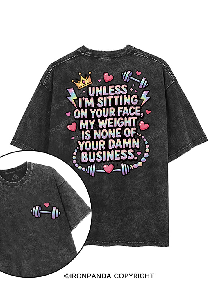 Unless I’m sitting on your face printed Gym Shirt