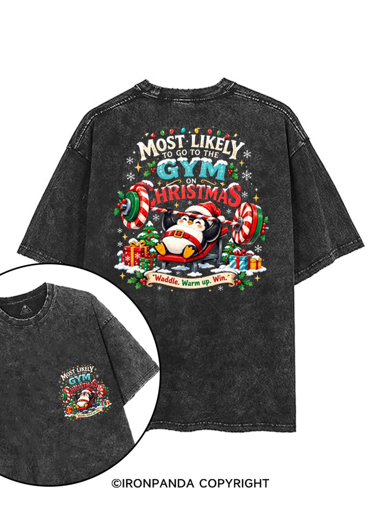 MOST LIKELY TO GO TO THE GYM ON CHRISTMAS PENGUIN printed Gym Shirt