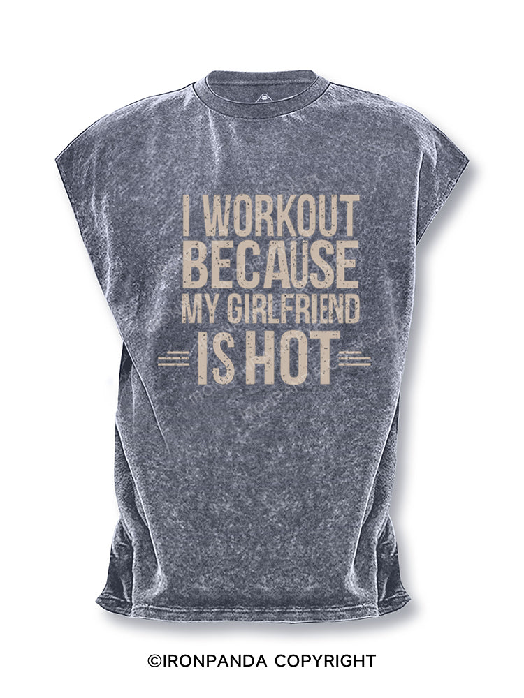 I Workout Because My Girlfriend is Hot Cut Off Tank