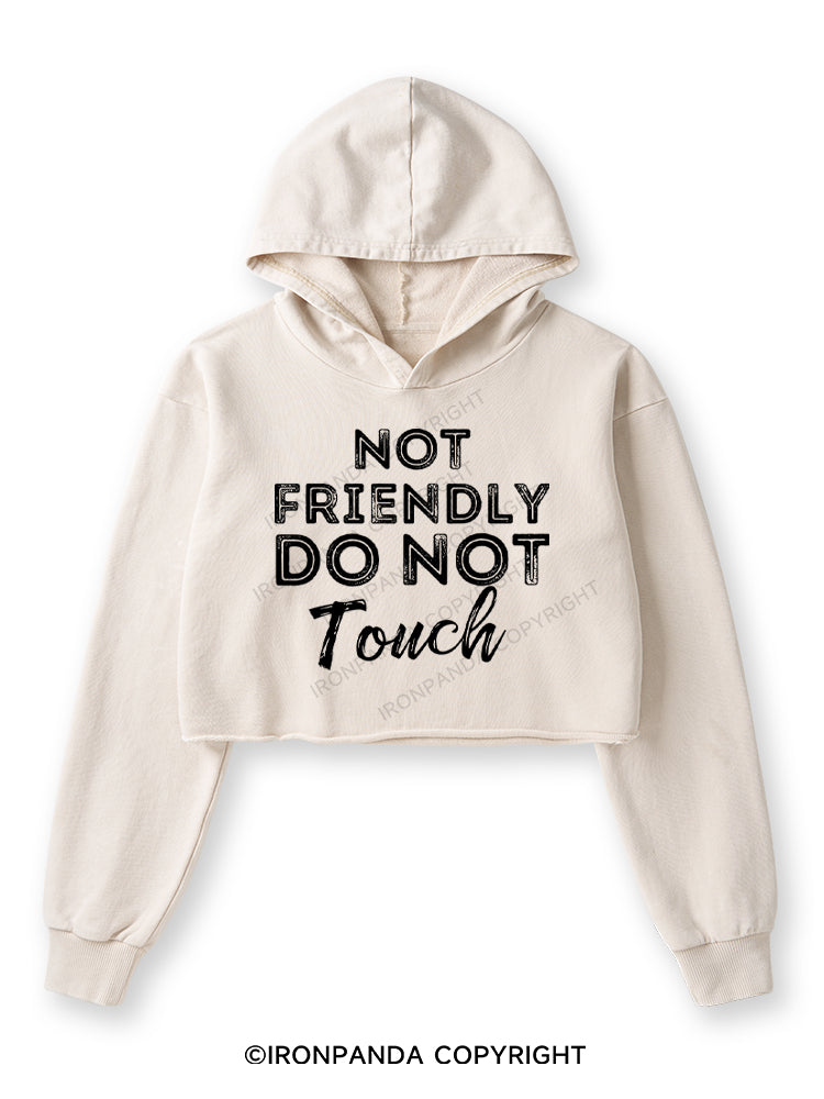 Not friendly, do not touch Washed Crop Hoodie
