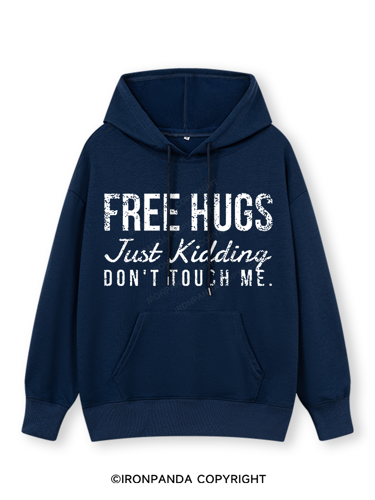 FREE HUGS JUST KIDDING DON'T TOUCH ME Classic Gym Hoodie