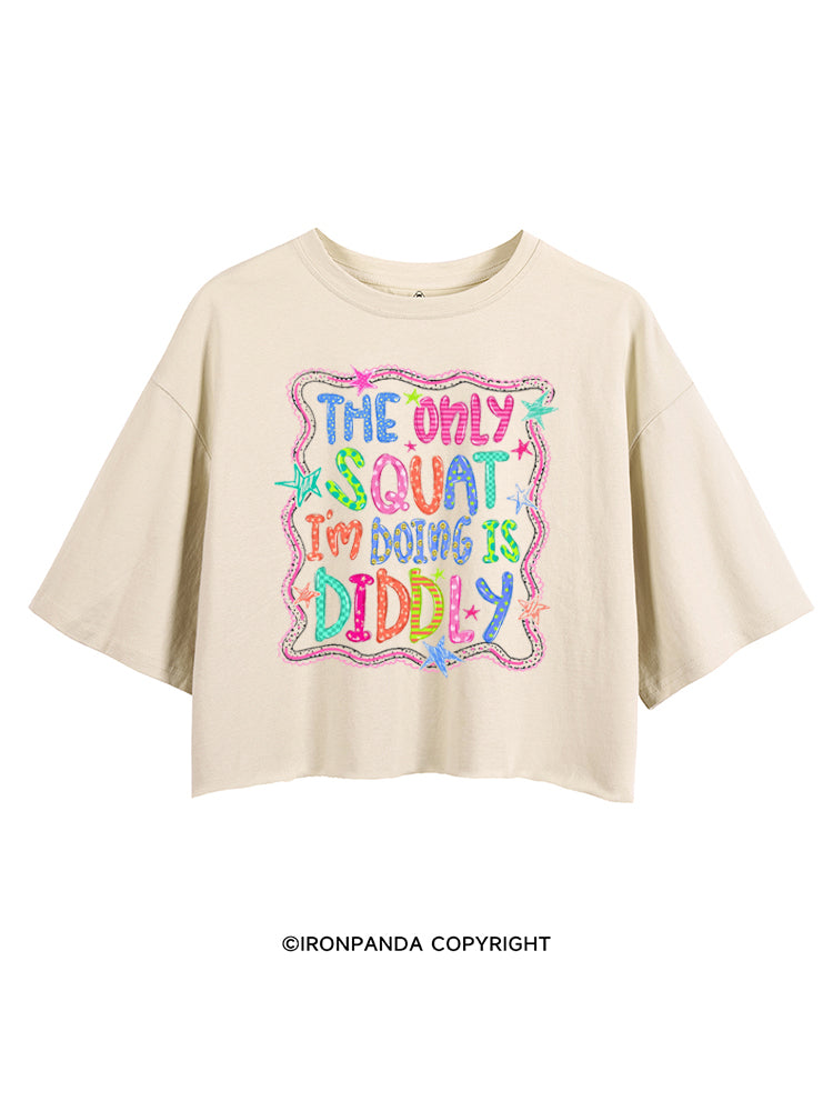 THE ONLY SQUAT I'M DOING IS DIDDLY COLORFUL CROP TOPS